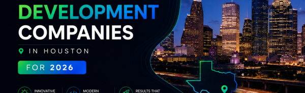 Top Web Development Companies in Houston for 2026 The Complete Guide